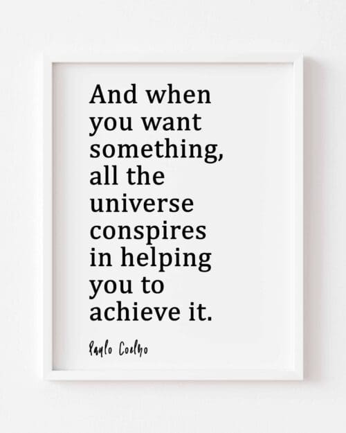 And When You Want Something - Paulo Coelho Quote Print