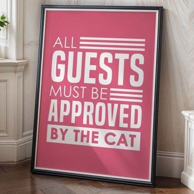 All guests must be approved by the cat 8