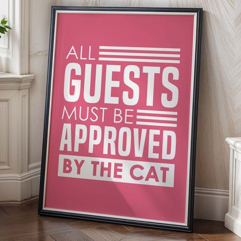 All guests must be approved by the cat 8