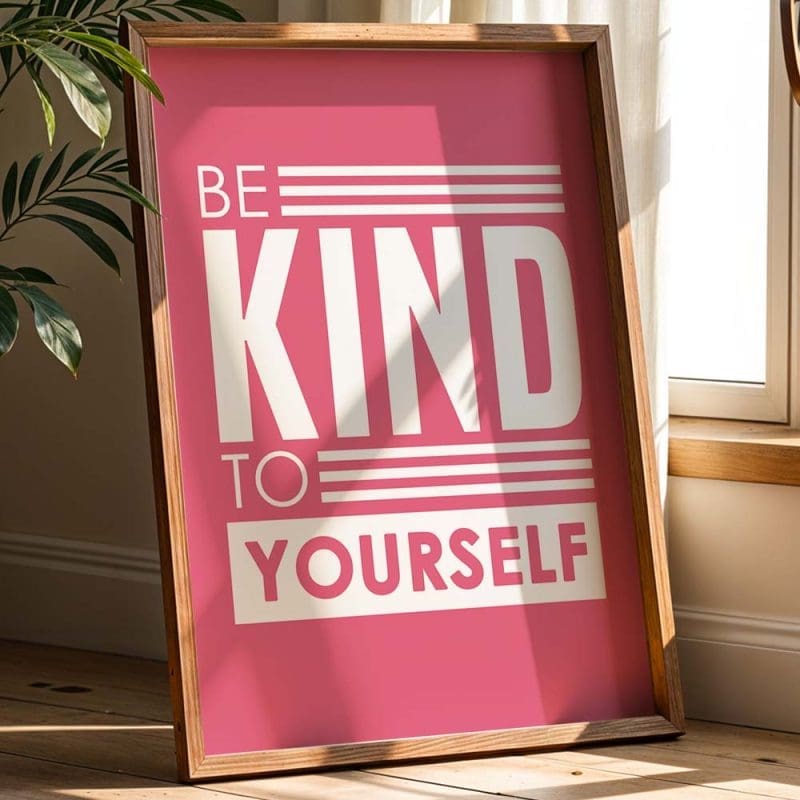 Be kind to yourself 9