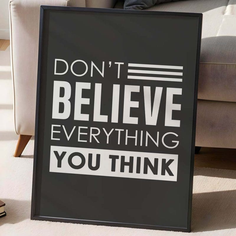 Dont believe everything you think 6