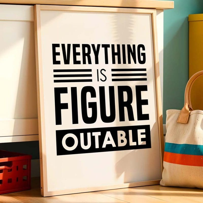 Everything Is Figureoutable Print - Image 12