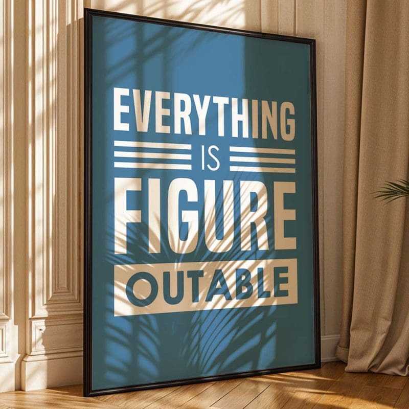 Everything Is Figureoutable Print - Image 7