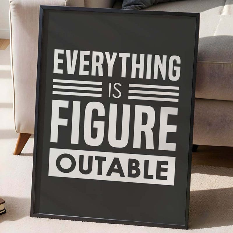 Everything Is Figureoutable Print - Image 5