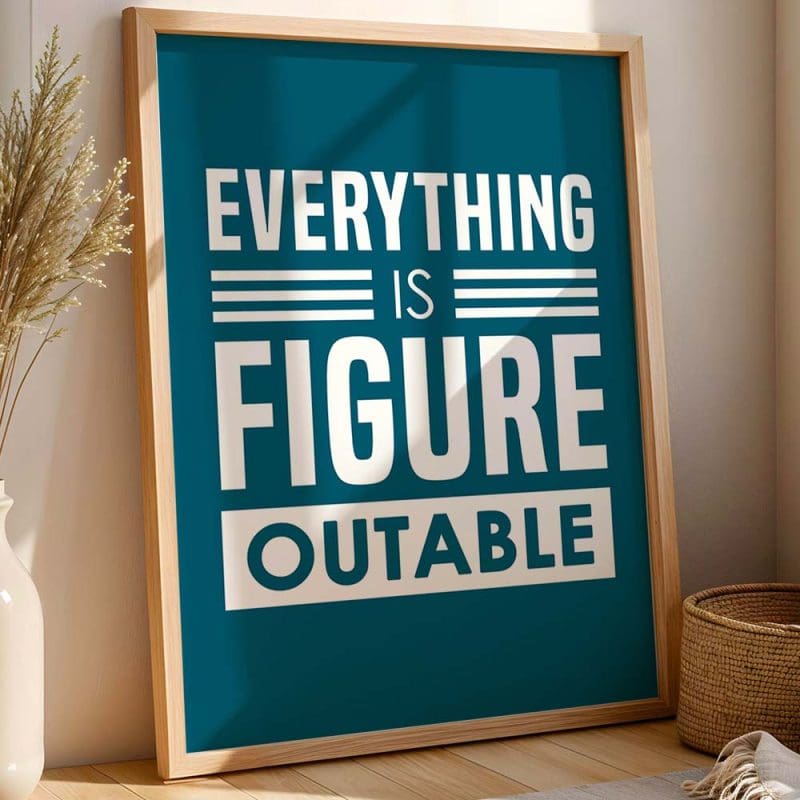 Everything Is Figureoutable Print - Image 4