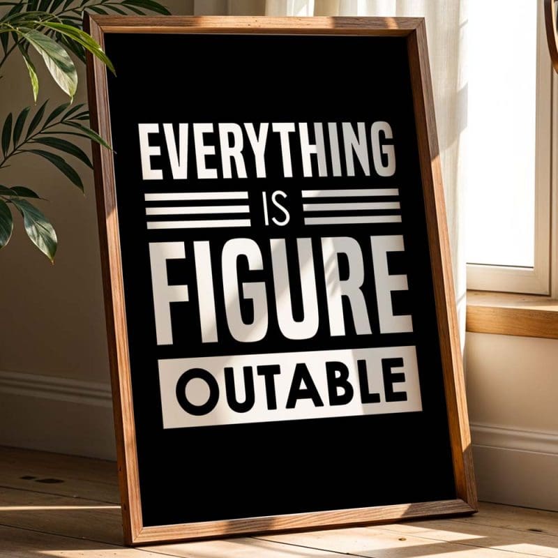 Everything Is Figureoutable Print - Image 2