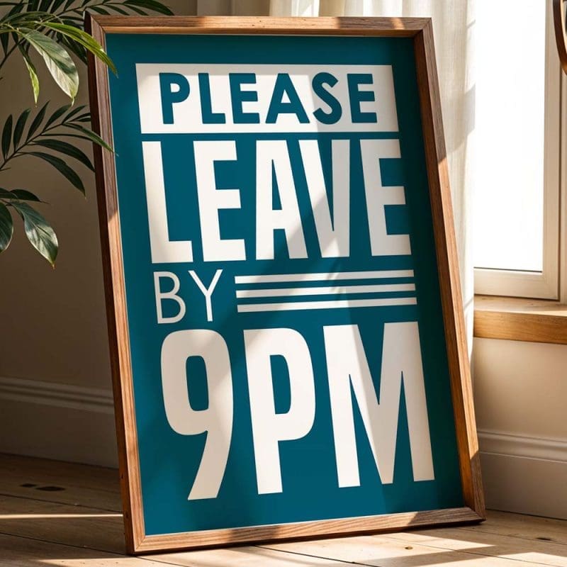 Please leave by 9pm 9