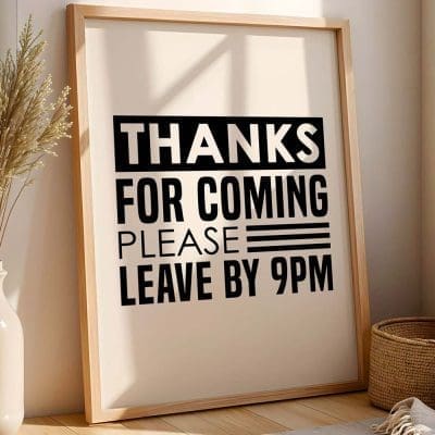 Thanks for coming please leave by 9pm 7