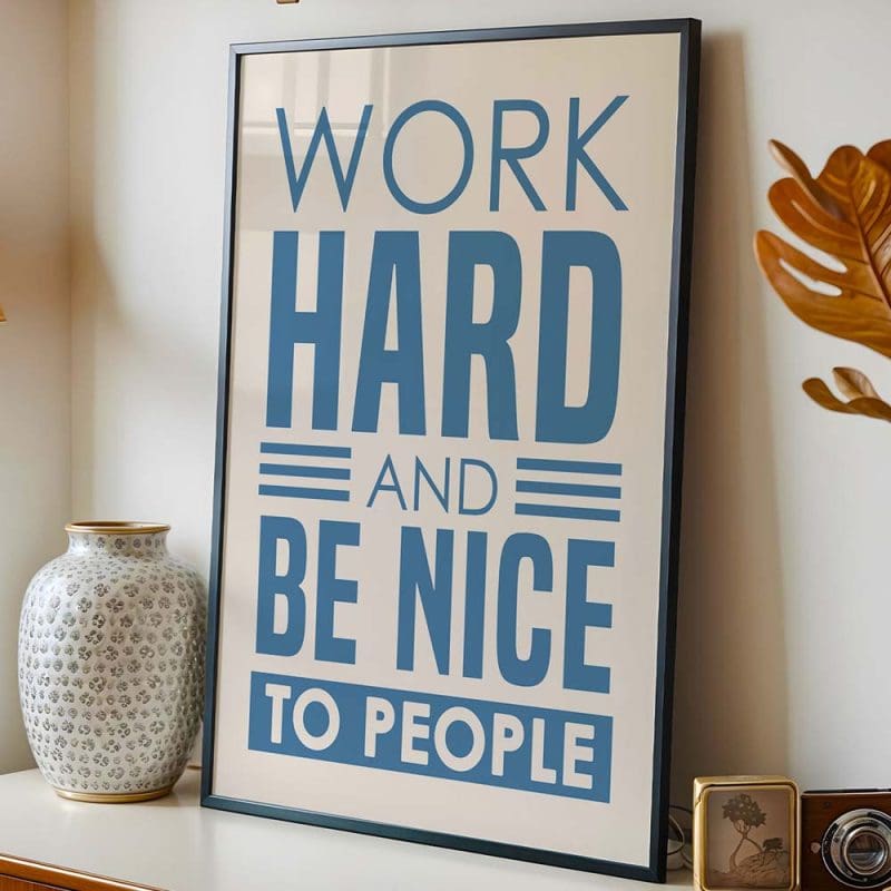 Work Hard And Be Nice Print - Image 12