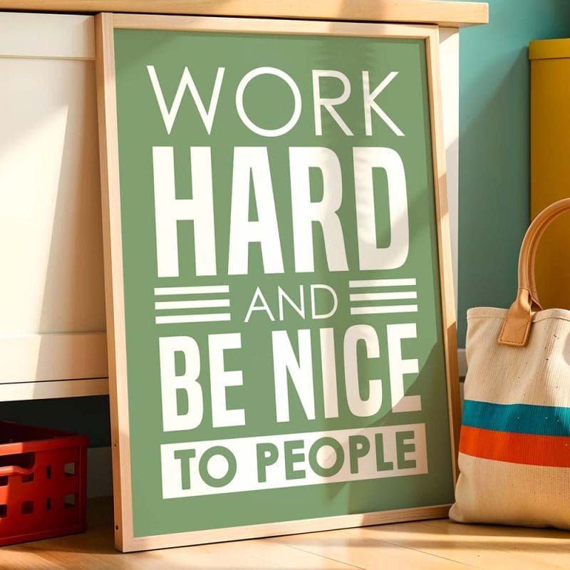 Work Hard And Be Nice Print