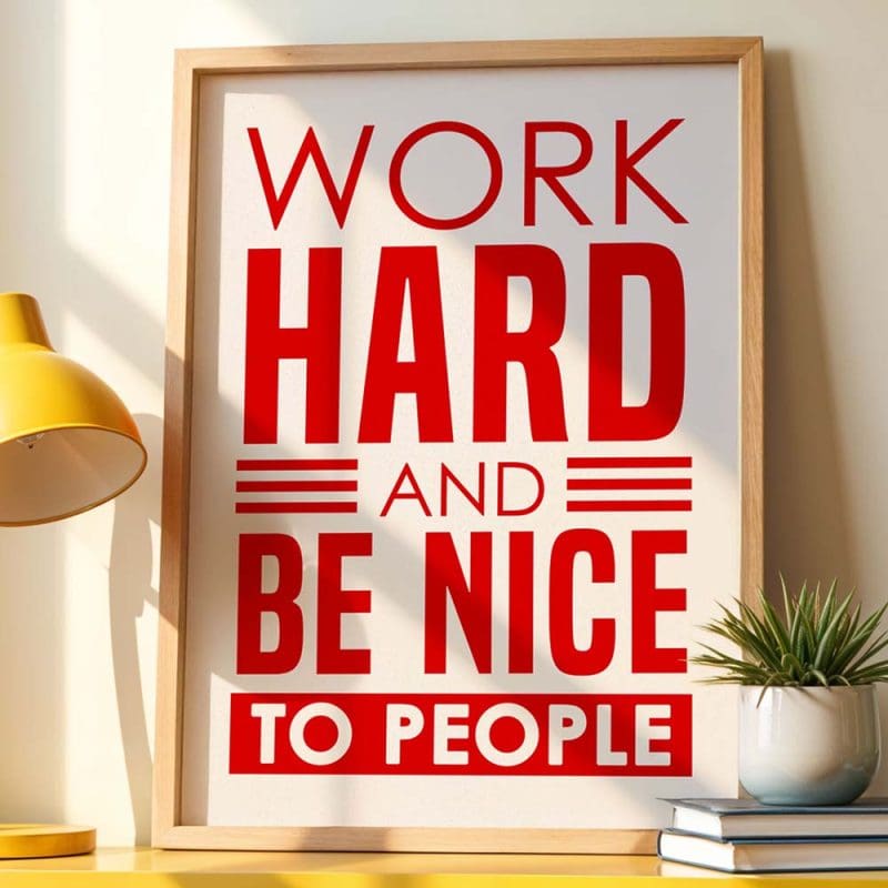 Work Hard And Be Nice Print - Image 2