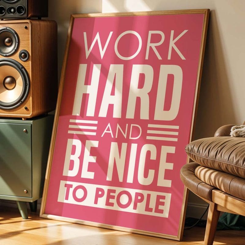 Work Hard And Be Nice Print - Image 13