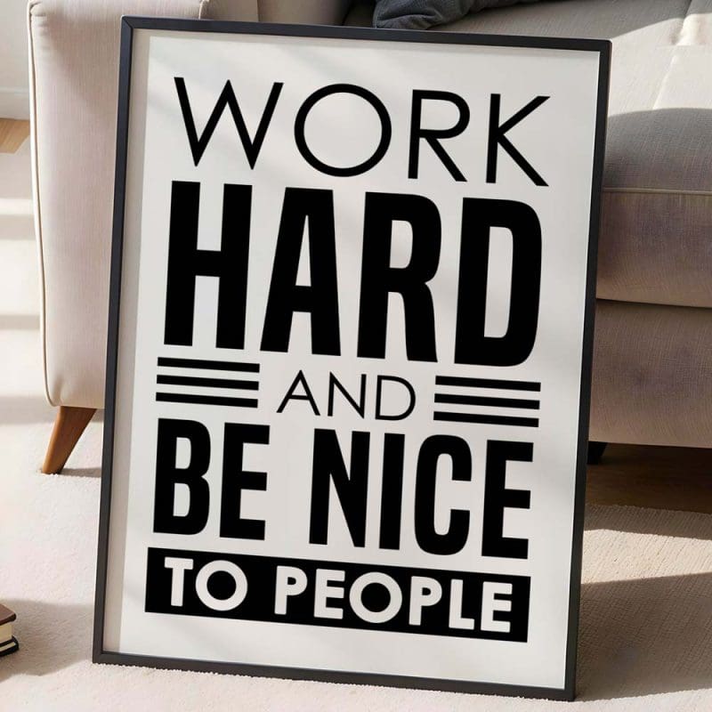 Work Hard And Be Nice Print - Image 8