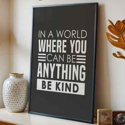 in a world where you can anything be kind 2