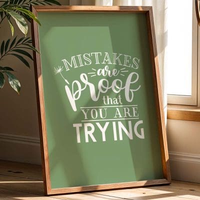Mistakes are proof that you are trying (9)