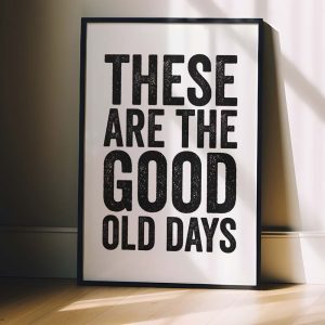 These Are The Good Old Days (4)