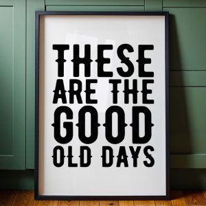 These Are The Good Old Days (6)