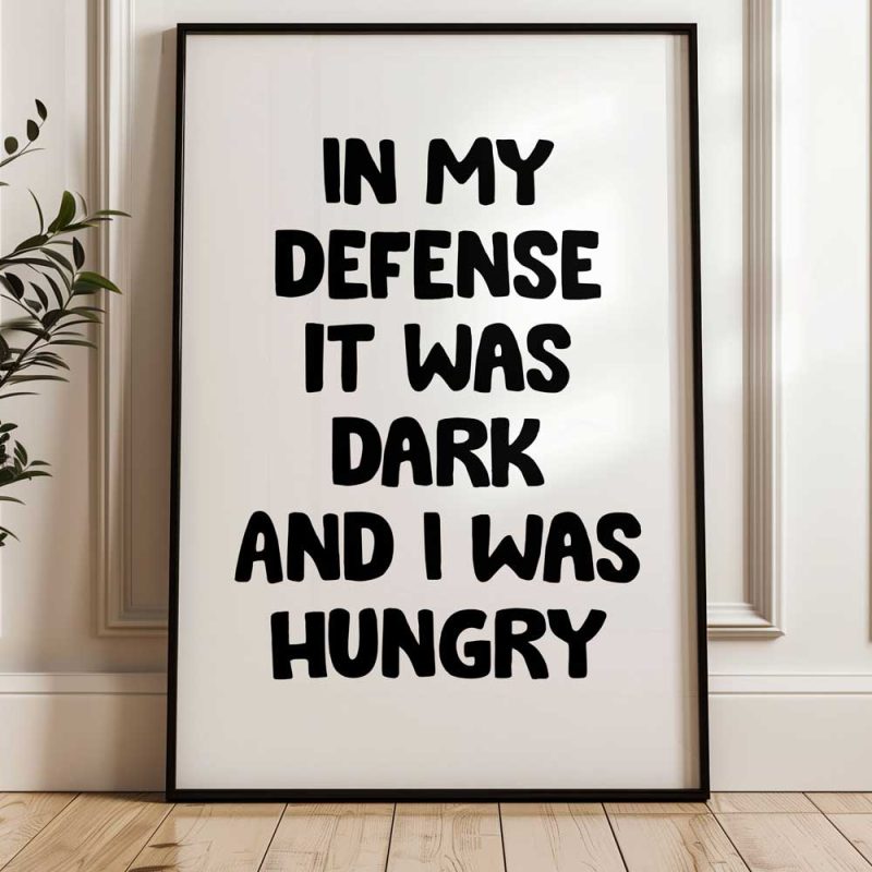 In My Defense It Was Dark And I Was Hungry 3