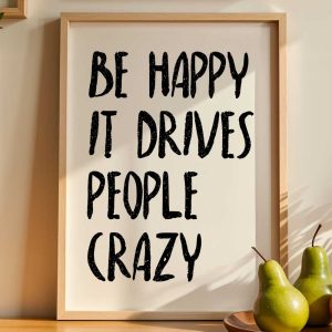 Be Happy It Drives People Crazy 10