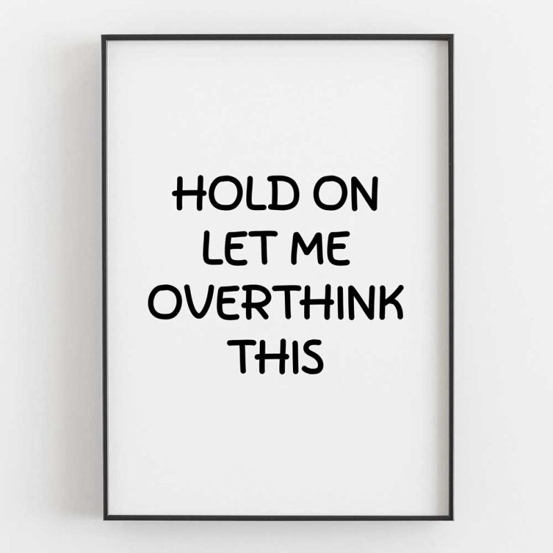 Hold On Let Me Overthink This 6