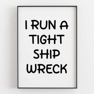 I Run A Tight Ship Wreck 6