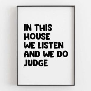 In This House We Listen And We Do Judge Left 3