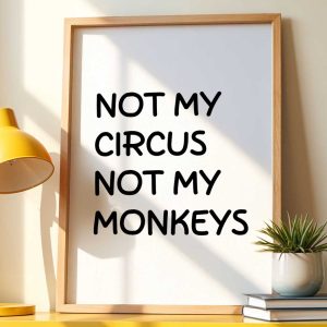 Not My Circus Not My Monkeys 12