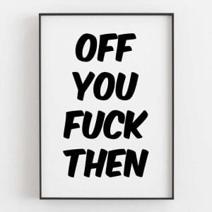 Off You Fuck Then 2