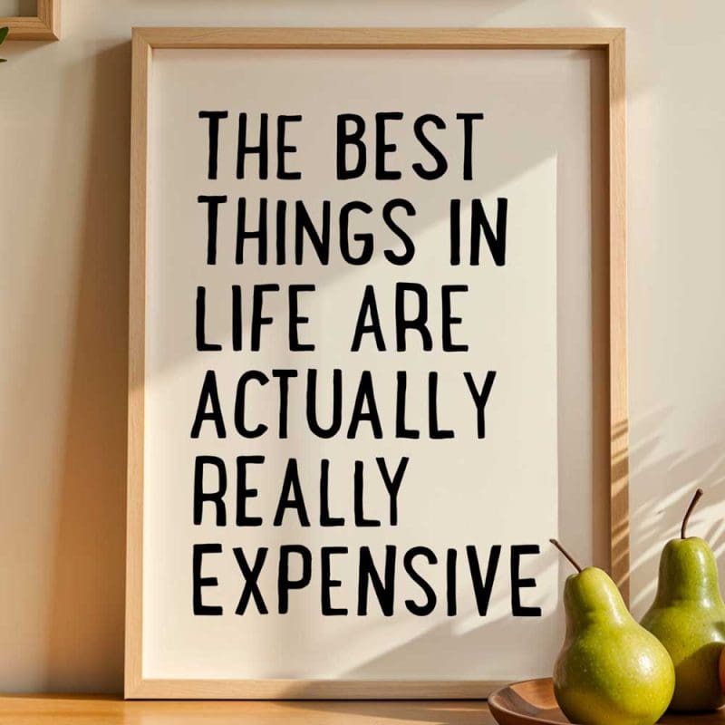 The Best Things In Life Are Actually Really Expensive 10