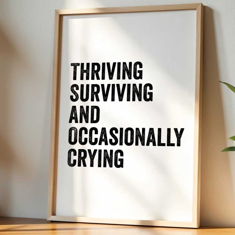 Thriving, Surviving And Occasionally Crying  7