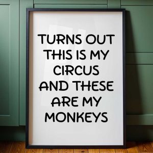 Turns Out This Is My Circus And These Are My Monkeys 6