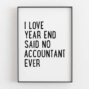 I Love Year End Said No Accountant Ever