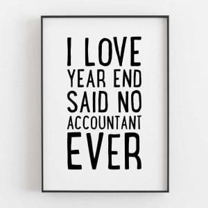 I Love Year End Said No Accountant Ever