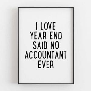 I love year end said no accountant ever