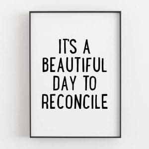 It's A Beautiful Day To Reconcile