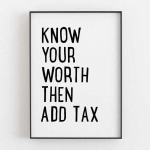 Know Your Worth Then Add Tax