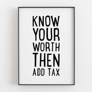 Know Your Worth Then Add Tax