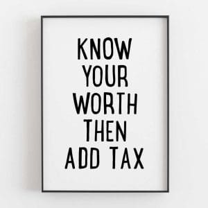 Know Your Worth Then Add Tax