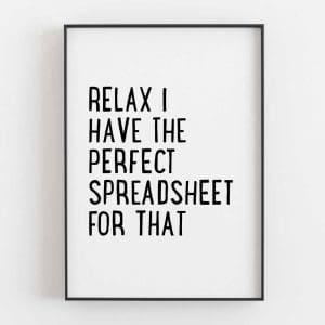 Relax I Have The Perfect Spreadsheet For That