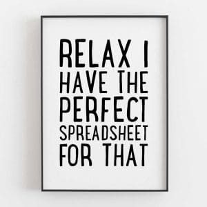 Relax I Have The Perfect Spreadsheet For That