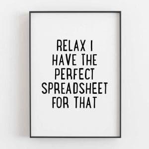 Relax I Have The Perfect Spreadsheet For That