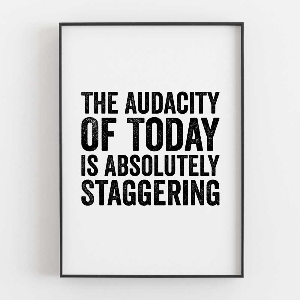 The Audacity Of Today Is Absolutely Staggering