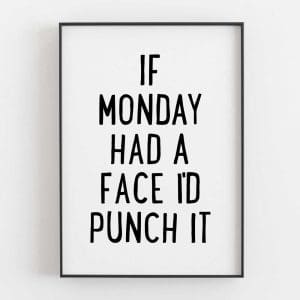 Wall Art Funny Office If Monday Had A Face I’d Punch It