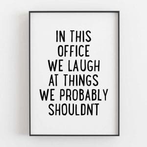 Wall Art Funny Office In This Office We Laugh At Things We Probably Shouldn’t
