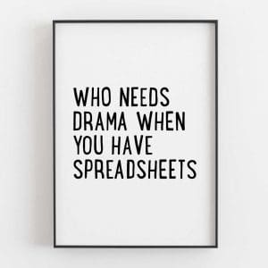 Who Needs Drama When You Have Spreadsheets