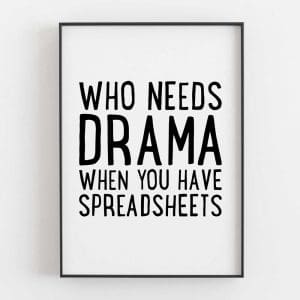 Who Needs Drama When You Have Spreadsheets